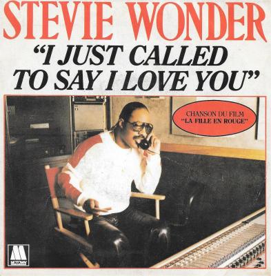 I Just Callled To Say I Love You