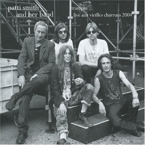 Patti Smith And Her Band: Trampin' / Live Aux Vielles Charrues 2004