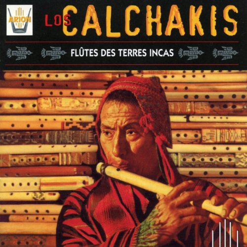 Los Calchakis, Vol.1: Flutes From The Lands Of The Incas