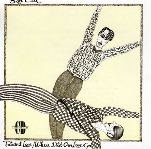 Tainted Love / Where Did Our Love Go