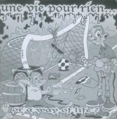 Une Vie Pour Rien... Or A Way Of Life?
