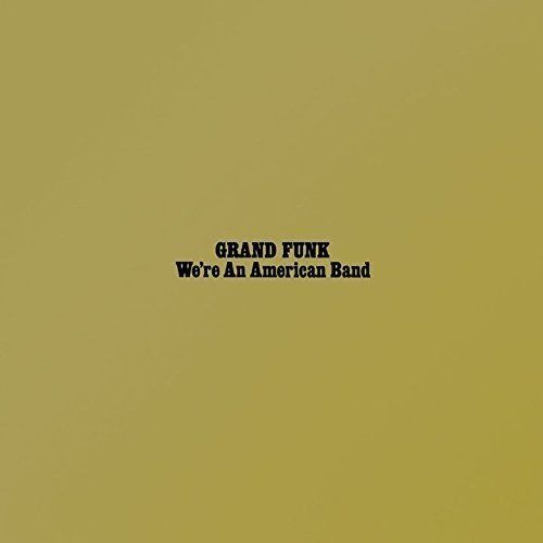 We're An American Band