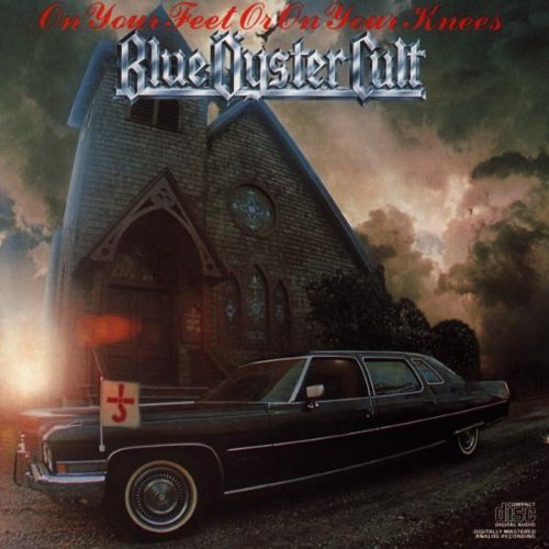 On Your Feet Or On Your Knees By Blue Oyster Cult