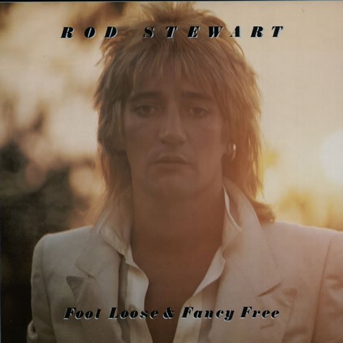 Rod Stewart: Foot Loose & Fancy Free