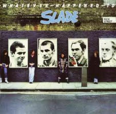 Whatever Happened To Slade