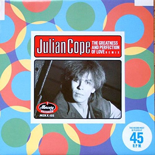 Julian Cope - The Greatness And Perfection Of Love