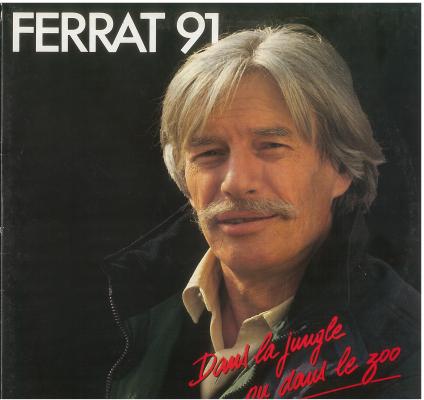 Ferrat 91 /dans La Jungle Ou Dans Le Zoo