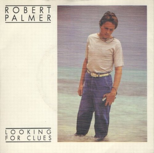 Looking For Clues - Robert Palmer 7 45