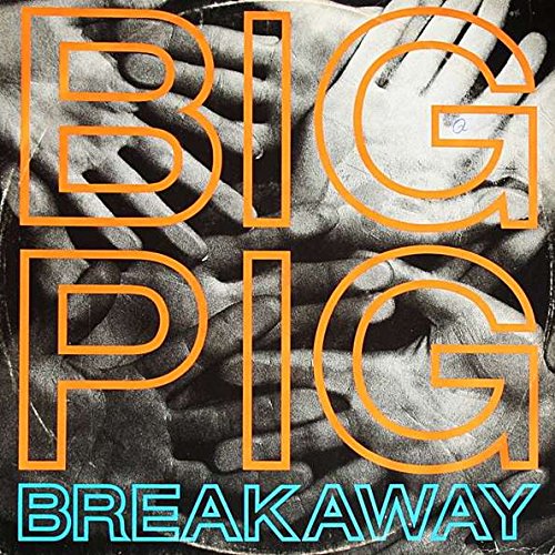 Big Pig - Breakaway - A&m Records - 392 279-1, A&m Records - 392279-1