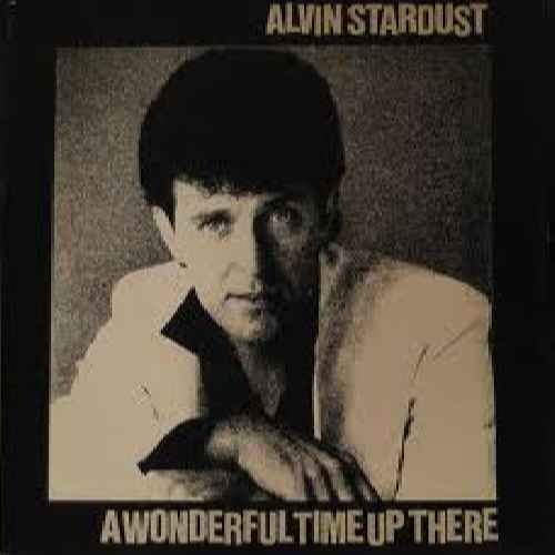 A Wonderful Time Up There - Alvin Stardust 7 45