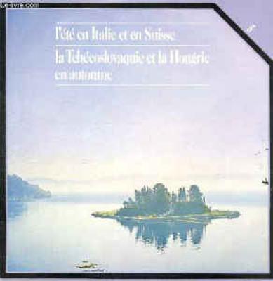 L'été En Italie Et En Suisse - La Tchécoslovaquie Et Le Hongrie En Automne