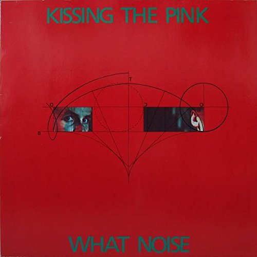 Kissing The Pink - What Noise - Magnet - 825 287-1