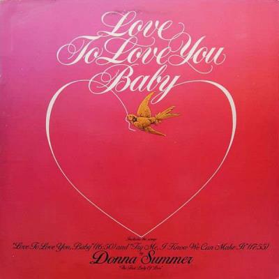 Love To Love  You Baby