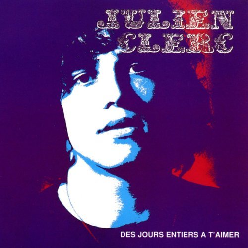 Des Jours Entiers + T'aimer By Julien Clerc