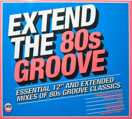 Extend The 80s Groove (essential 12 And Extended Mixes Of 80s Groove Classics)