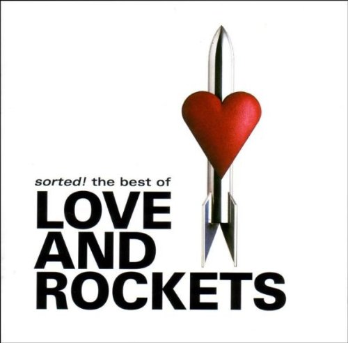 Sorted: The Best Of Love And Rockets