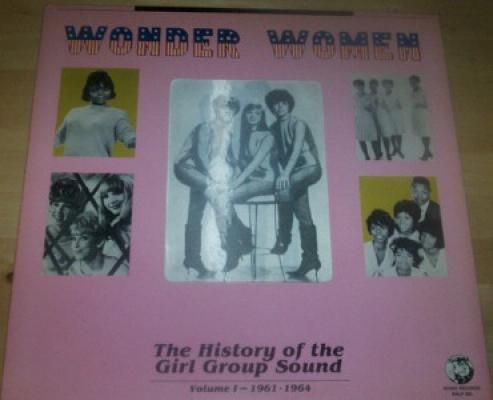 Wonder Women Vol. 1 - The History Of The Girl Group Sound 1961-1964