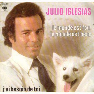 Le Monde Est Fou, Le Monde Est Beau / J'ai Besoin De Toi