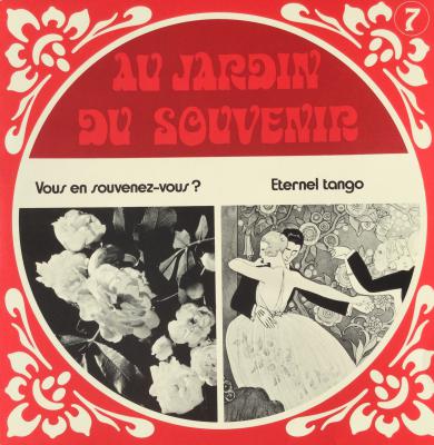 7 : Vous En Souvenez-vous ? / Eternel Tango