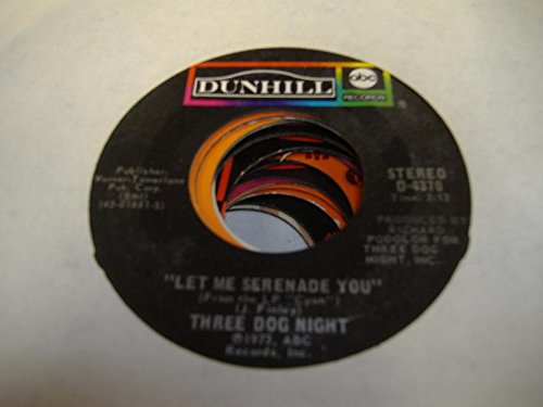 Three Dog Night 45 Rpm Let Me Serenade You / Storybook Feeling