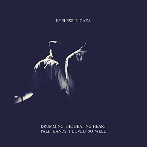 Drumming In The Beating Heart/pale Hands Loved So Well