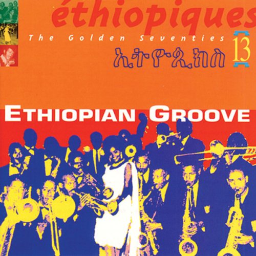 Ethiopiques 13: Ethiopian Groove