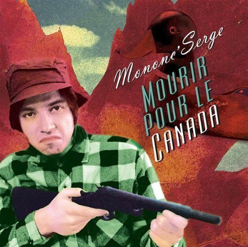 Mourir Pour Le Canada By Mononc Serge