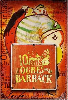 10 Ans D'ogres De Barback