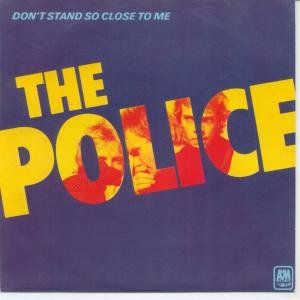 Don't Stand So Close To Me