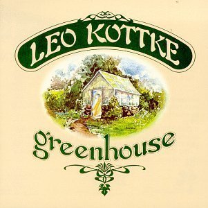 Greenhouse By Leo Kottke