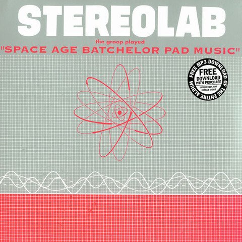 Stereolab: The Groop Played Space Age Batchelor Pad Music