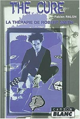 La Thérapie De Robert Smith (fabien Ralon)