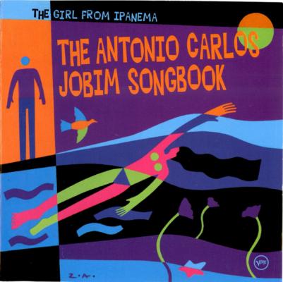 The Girl From Ipanema : The Antonio Carlos Jobim Songbook