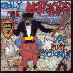 Only The Meteors Are Pure Psychobilly