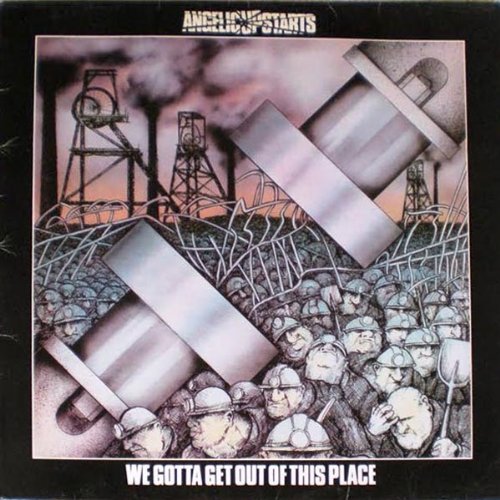 We Gotta Get Out Of This Place