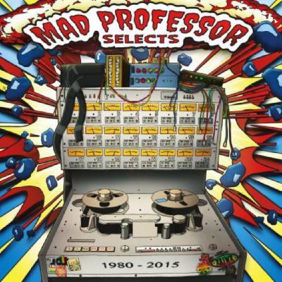 Mad Professor Selects 1980 - 2015