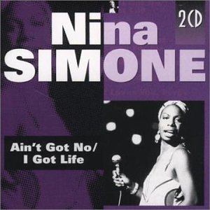 Ain`t Got No / I Got Life By Nina Simone
