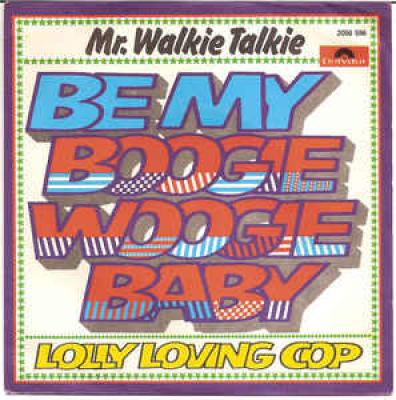 Be My Boogie Woogie Baby / Lolly Loving Cop