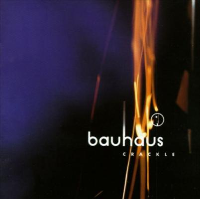 Crackle  Best Of Bauhaus