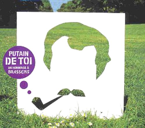 Putain De Toi: Hommage Brassens