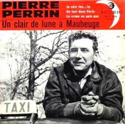 Un Clair De Lune à Maubeuge / Je Suis Fou ... Tu / Un Taxi Dans Paris / Le Crime Ne Paie Pas