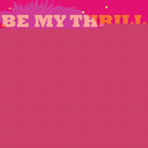 Be My Thrill