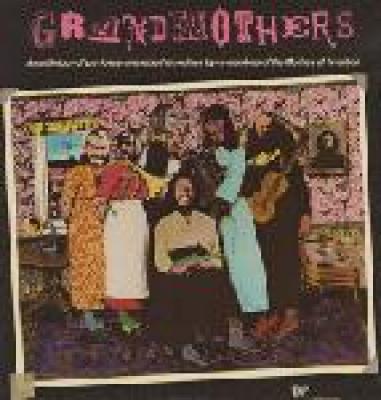 Grandmothers - A Collection Of Ex-mothers Of Invention