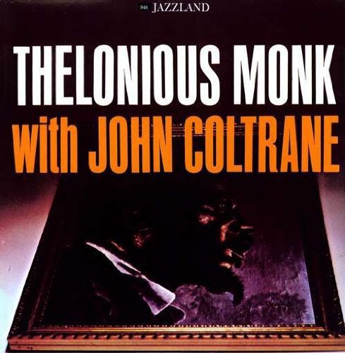 Thelonious Monk With John Coltrane