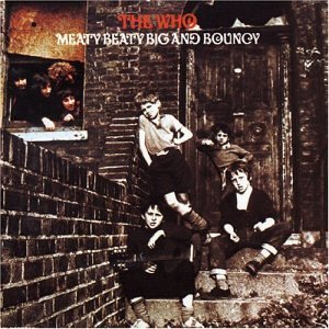 Meaty Beaty Big And Bouncy By The Who