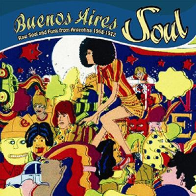 Buenos Aires Soul (raw Soul And Funk From Argentina 1968-1972)