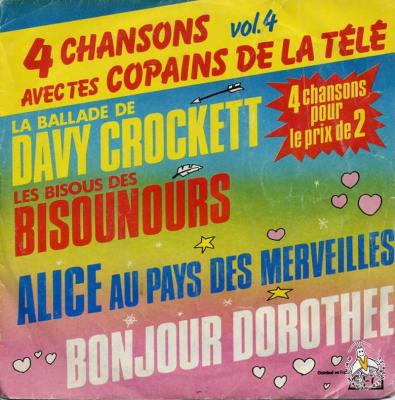 La Ballade De Davy Crockett / Les Bisous Des Bisounours / Alice Au Pays Des Merveilles / Bonjour Dorothée
