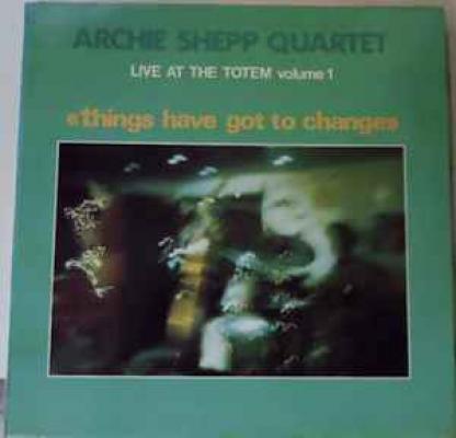 Live At The Totem Vol.1 Things Have Go To Change