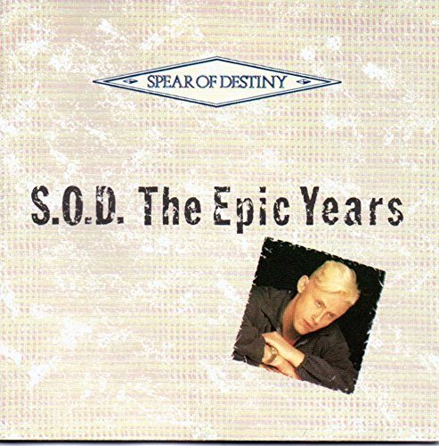 S.o.d. - The Epic Years By Spear Of Destiny