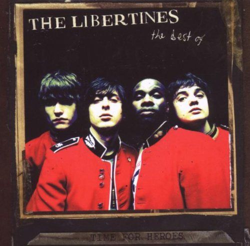 Time For Heroes: The Best Of The Libertines